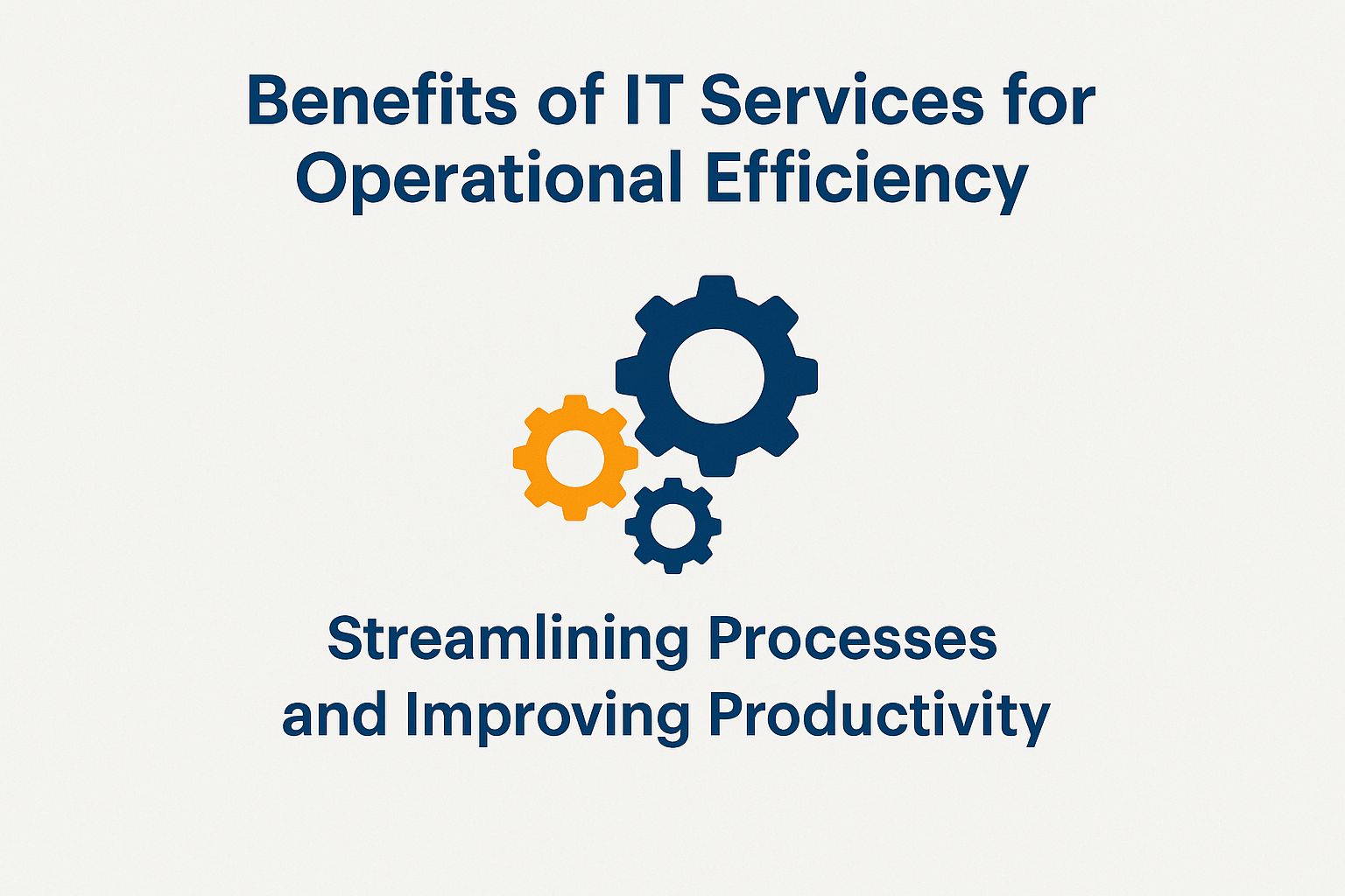 Benefits of IT Services for Operational Efficiency