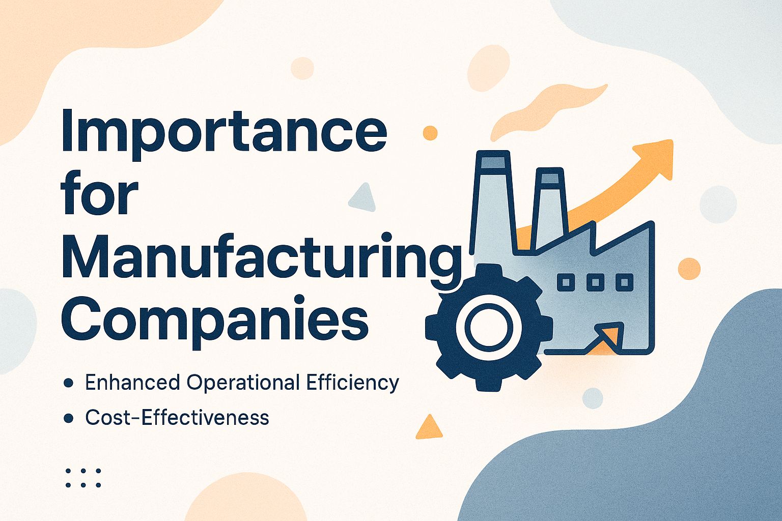 Importance for Manufacturing Companies